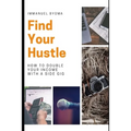 Find Your Hustle: How to Double Your Income With a Side Gig