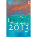 The Best British Short Stories 2013. Edited by Nicholas Royle