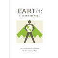 Earth: a User's Manual: an environmental primer