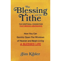 The Blessing And The Tithe: The Scriptual Connection That Brings Abundance