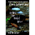 Stacy Sutherland: Down the Rabbit Hole