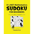 It's NOT Mathematics: Sodoku for Beginners