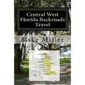 Central West Florida Backroads Travel: Day Trips Off The Beaten Path