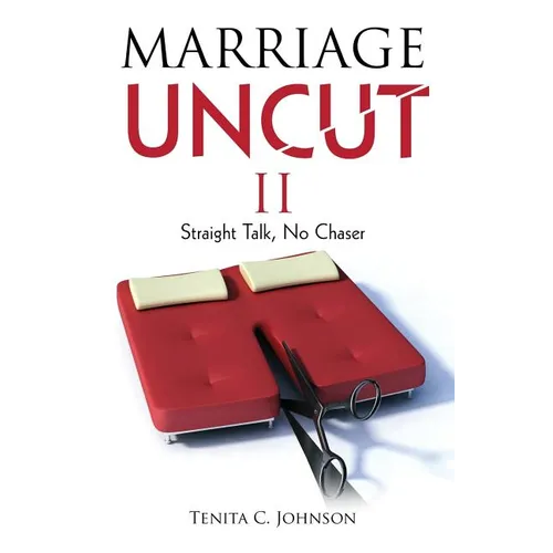Marriage Uncut II: Straight Talk, No Chaser