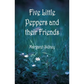 Five Little Peppers and their Friends