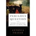 Perilous Question: Reform or Revolution? Britain on the Brink, 1832