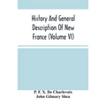 History And General Description Of New France (Volume Vi)