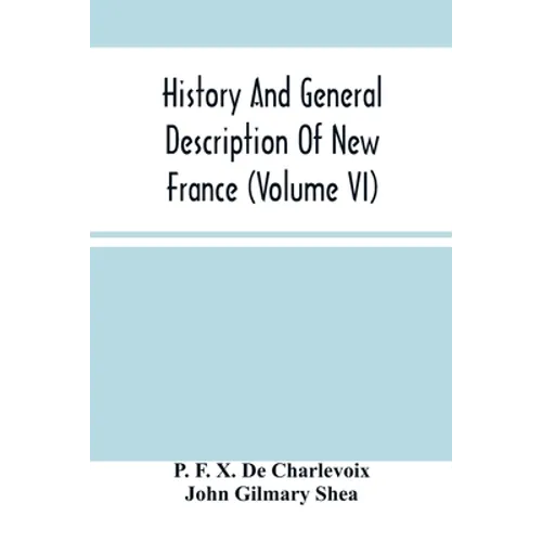 History And General Description Of New France (Volume Vi)