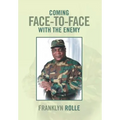 Coming Face-To-Face with the Enemy