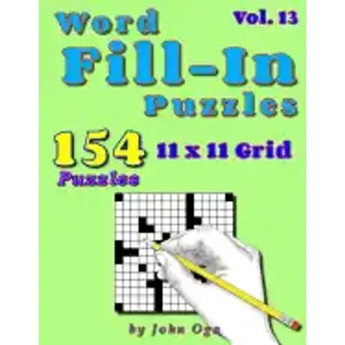 Word Fill-In Puzzles: Fill In Puzzle Book, 154 Puzzles: Vol. 13