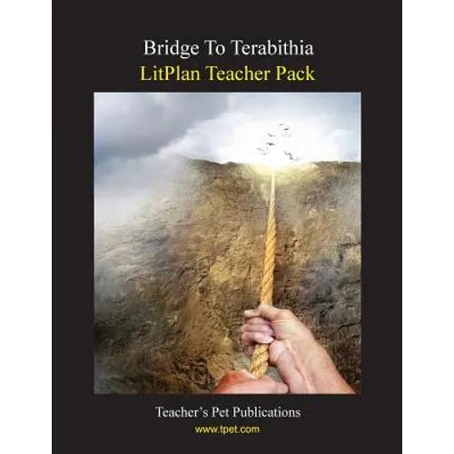 Litplan Teacher Pack: Bridge to Terabithia