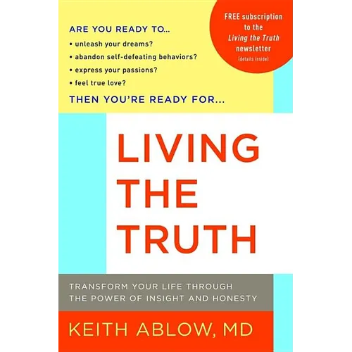 Living the Truth: Transform Your Life Through the Power of Insight and Honesty