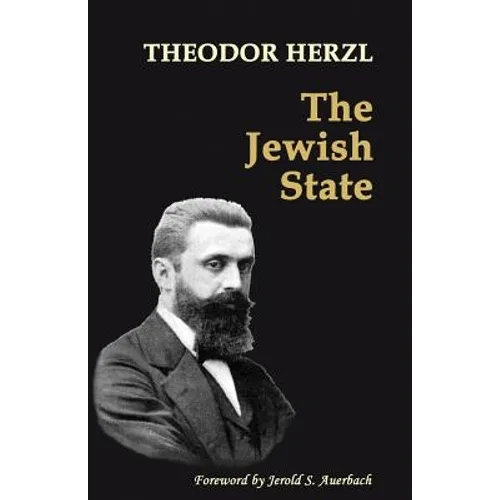 The Jewish State: with 2014 Foreword by Jerold S. Auerbach