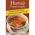 Hawaii Food Guide: Unique Foods From Hawaii You've got to try