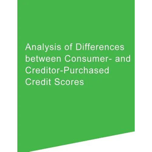 Analysis of Differences between Consumer- and Creditor-Purchased Credit Scores