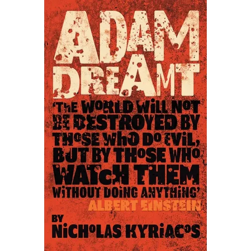 Adam Dreamt: Climate change, misuse of power, political corruption