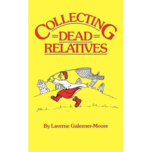Collecting Dead Relatives