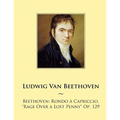 Beethoven: Rondo a Capriccio, "Rage Over a Lost Penny" Op. 129