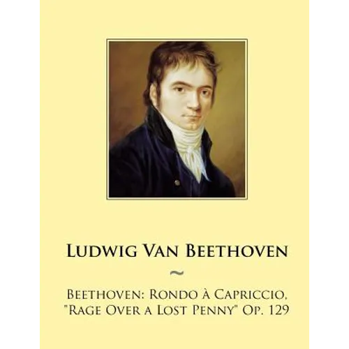 Beethoven: Rondo a Capriccio, "Rage Over a Lost Penny" Op. 129