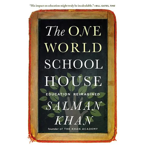 The One World Schoolhouse: Education Reimagined