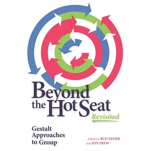 Beyond the Hot Seat Revisited: Gestalt Approaches to Group