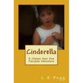 Cinderella: A Choose Your Own Fairytale Adventure