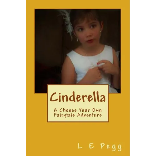 Cinderella: A Choose Your Own Fairytale Adventure