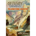 Geology Underfoot in Yellowstone Country
