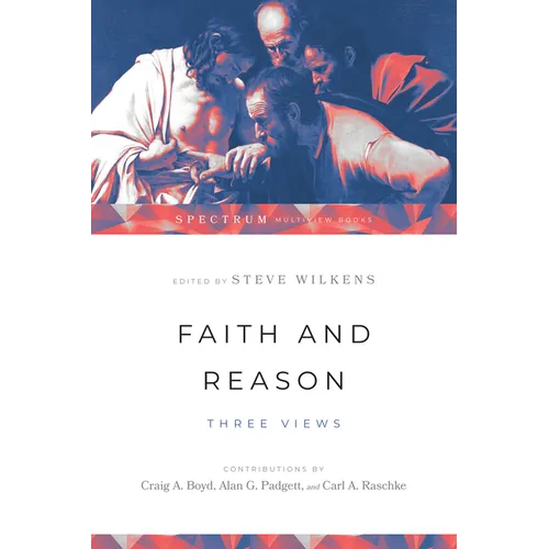 Faith and Reason: Three Views