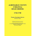 Albemarle County [Virginia] Road Orders, 1744-1748