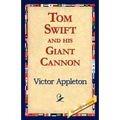 Tom Swift and His Giant Cannon