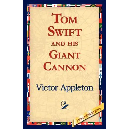 Tom Swift and His Giant Cannon