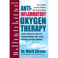 Anti-Inflammatory Oxygen Therapy: Your Complete Guide to Understanding and Using Natural Oxygen Therapy