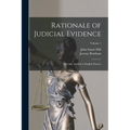 Rationale of Judicial Evidence: Specially Applied to English Practice; Volume 1
