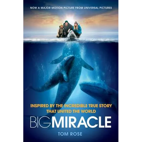 Big Miracle: Inspired by the Incredible True Story That United the World