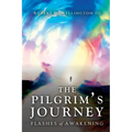 The Pilgrim's Journey: Flashes of Awakening