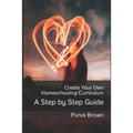 Create Your Own Homeschooling Curriculum: A Step by Step Guide