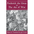 Frederick the Great on the Art of War