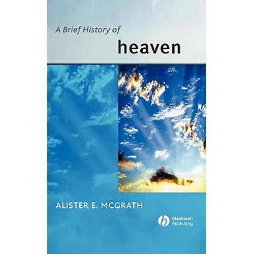 A Brief History of Heaven