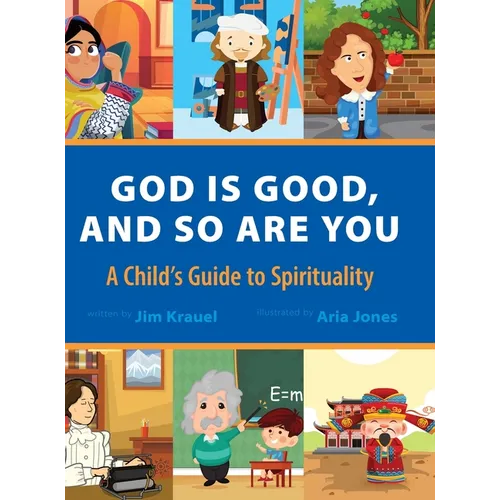 God Is Good and So Are You: A Child's Guide to Spirituality