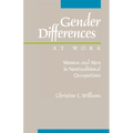 Gender Differences at Work: Women and Men in Non-Traditional Occupations