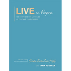 Live on Purpose: 100 Devotions for Letting Go of Fear and Following God - Hardcover