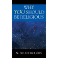 Why You Should Be Religious