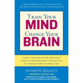 Train Your Mind, Change Your Brain: How a New Science Reveals Our Extraordinary Potential to Transform Ourselves