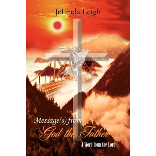 Message(s) from God the Father: A Word from the Lord