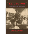 El Lector: A History of the Cigar Factory Reader