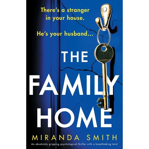The Family Home: An absolutely gripping psychological thriller with a breathtaking twist