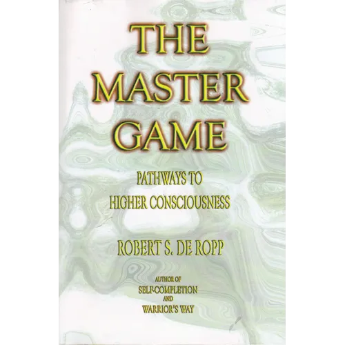 The Master Game: Pathways to Higher Consciousness