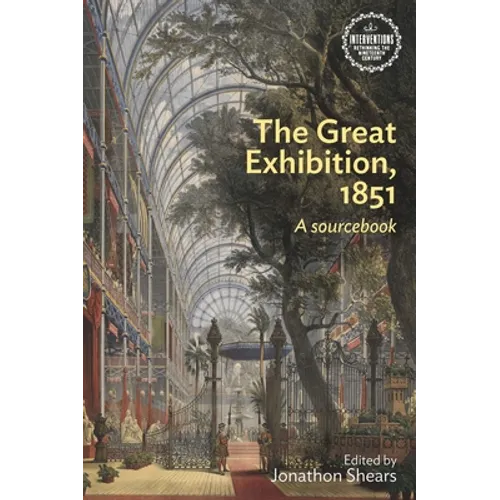 The Great Exhibition, 1851: A Sourcebook