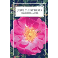Jesus Christ Heals